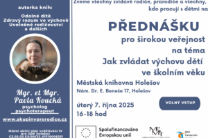 Přednáška pro veřejnost: Jak zvládat výchovu ve školním věku Přednáška pro veřejnost: Jak zvládat výchovu ve školním věku